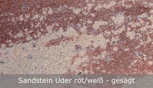 Sandstein Uder rot-weiß mit gesägter Oberfläche